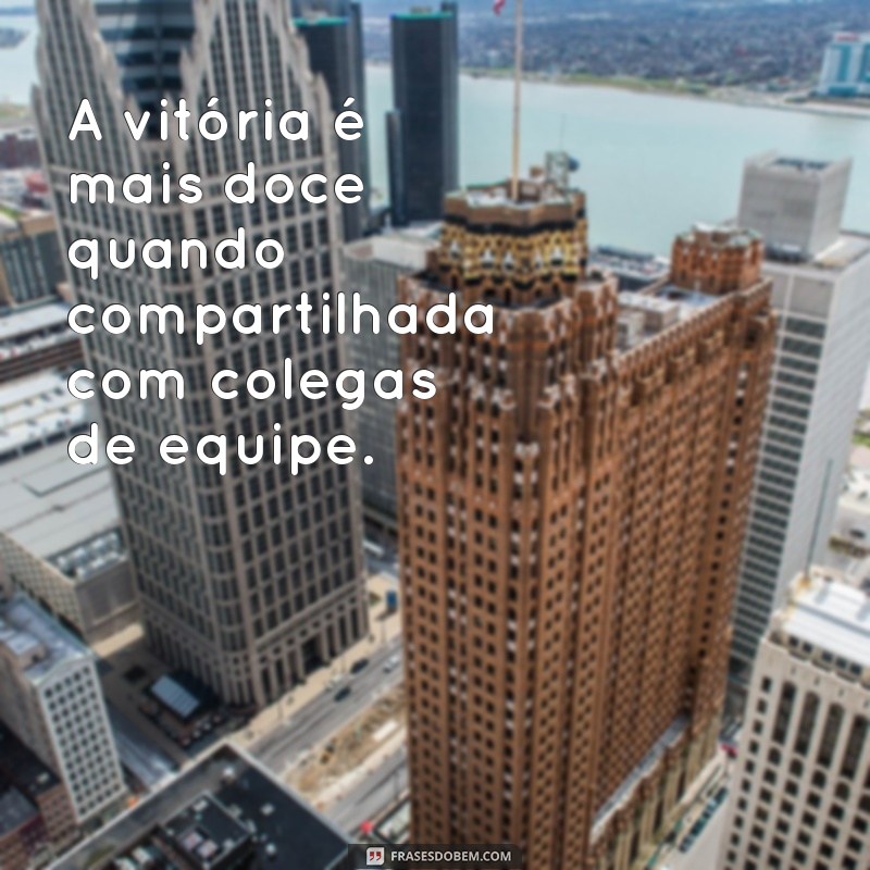 Frases Inspiradoras para Motivar seu Grupo de Trabalho 