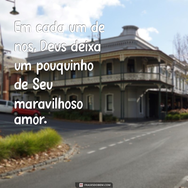 Frases Inspiradoras: Mensagens sobre a Maravilha de Deus 