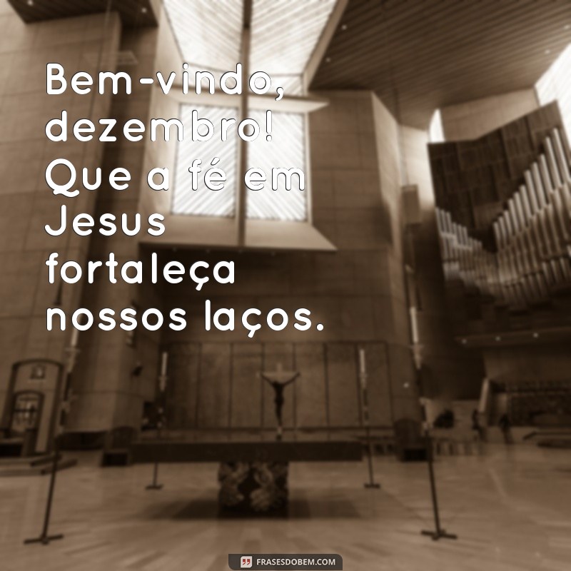 Dezembro com Jesus: Celebre o Mês do Natal com Reflexões e Mensagens Inspiradoras 