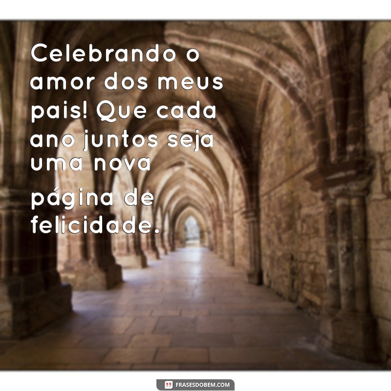 Mensagens Emocionantes para Aniversário de Casamento dos Pais: Celebre o Amor! 