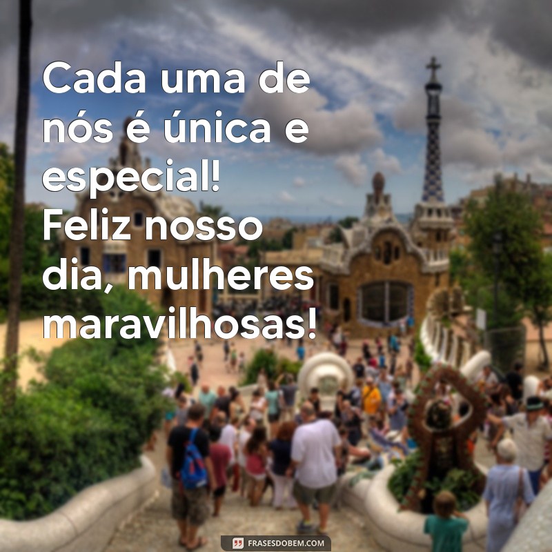 Celebrando o Dia Internacional da Mulher: Mensagens Inspiradoras para Todas as Mulheres 