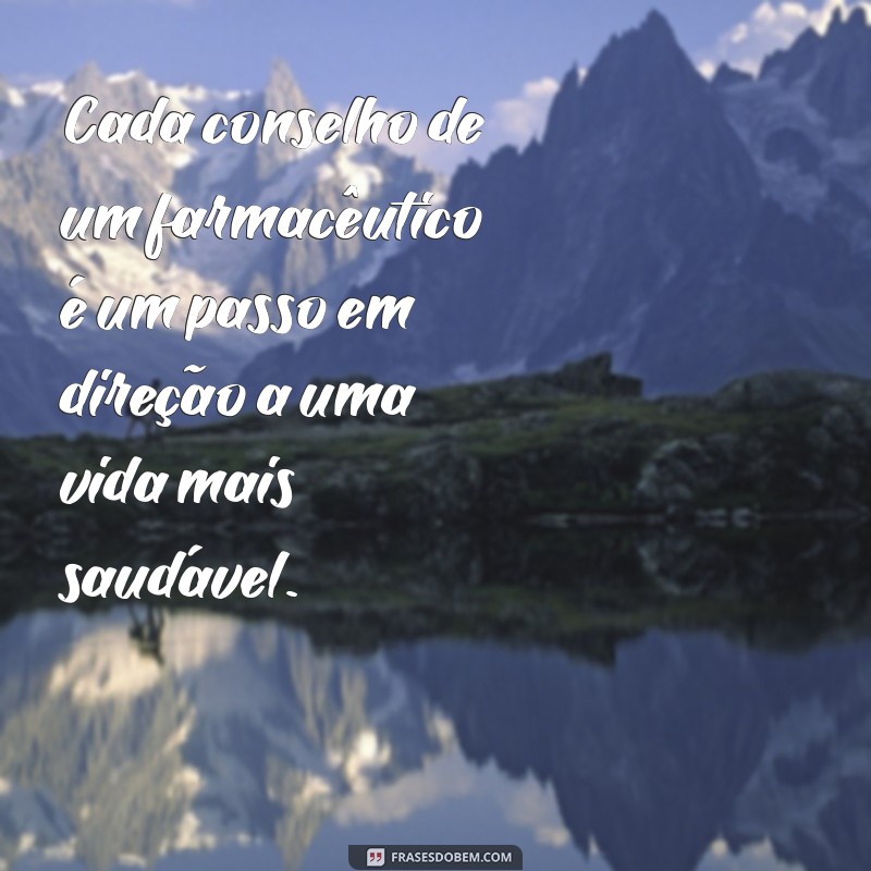 Frases Inspiradoras para Celebrar o Dia do Farmacêutico: Homenagens e Reflexões 