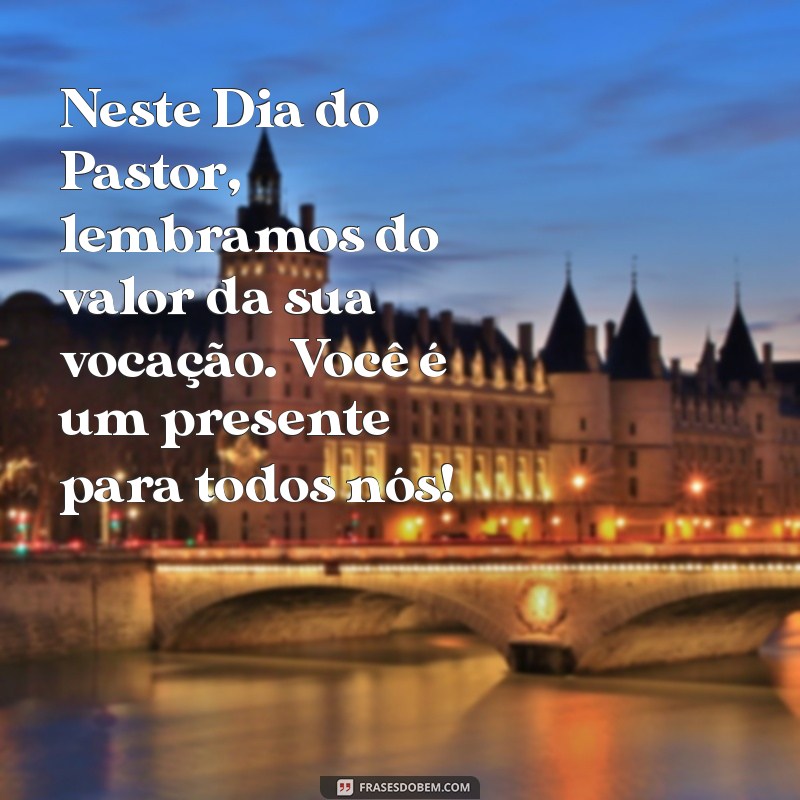 Mensagens Inspiradoras para Celebrar o Dia do Pastor 