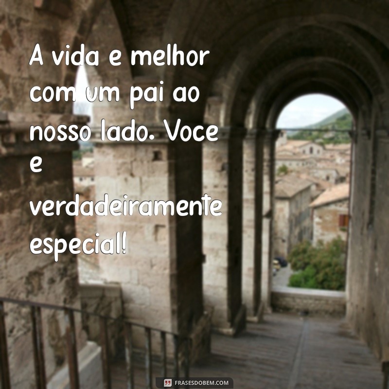 Frases Inspiradoras para Celebrar o Dia dos Pais 