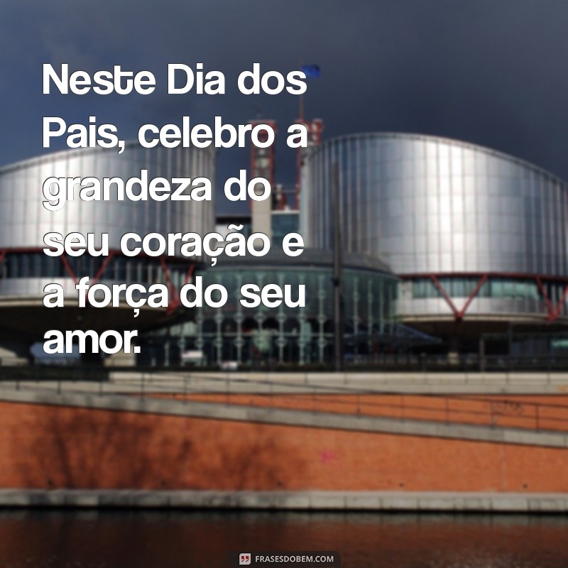 Frases Inspiradoras para Celebrar o Dia dos Pais 