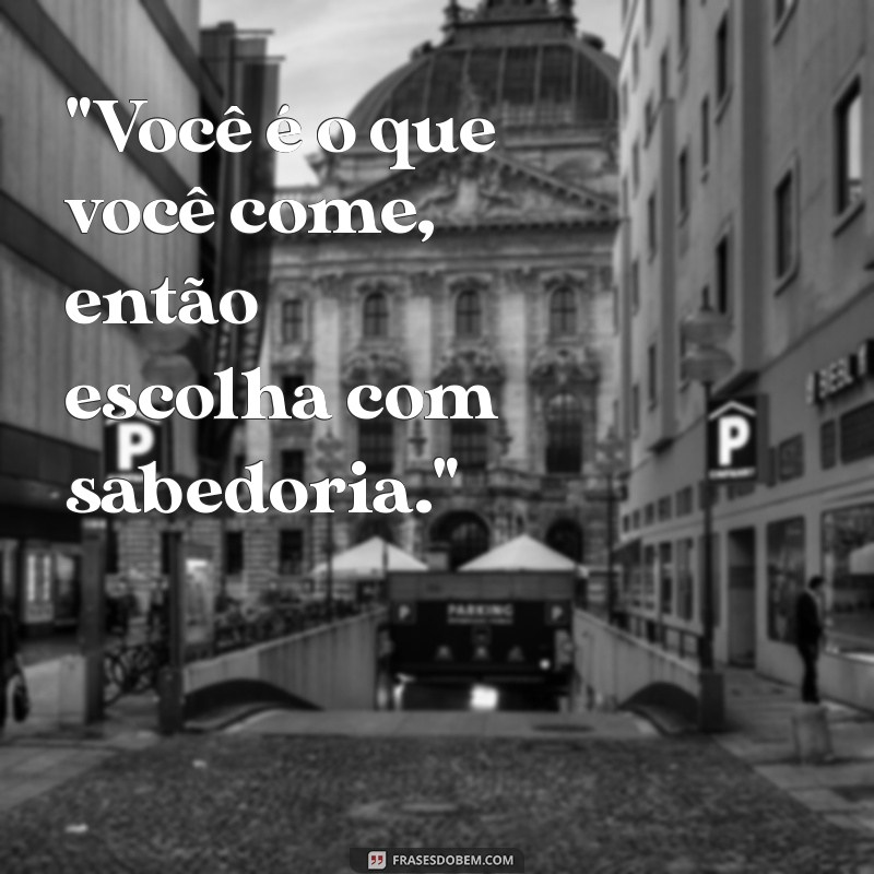 frases de alimentação 