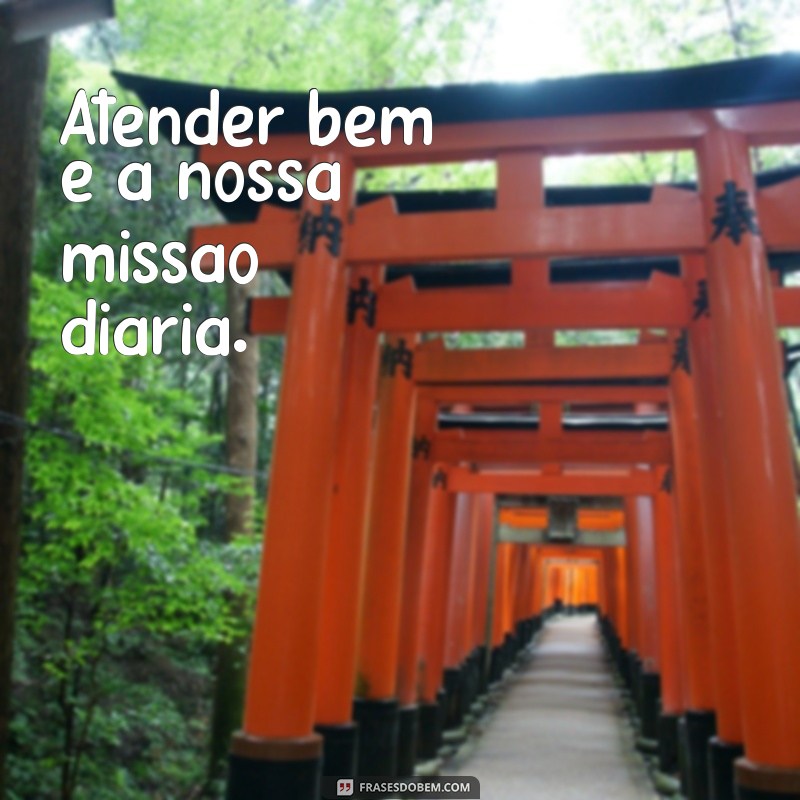 Frases Impactantes para Melhorar o Atendimento ao Cliente 