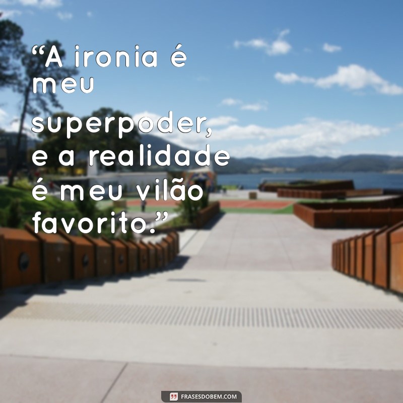 Entendendo a Ironia: Características e Exemplos de Pessoas Irônicas 