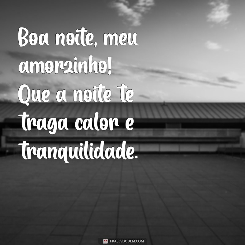 Mensagem de Boa Noite para o Meu Amorzinho: Frases Carinhosas para Encantar 