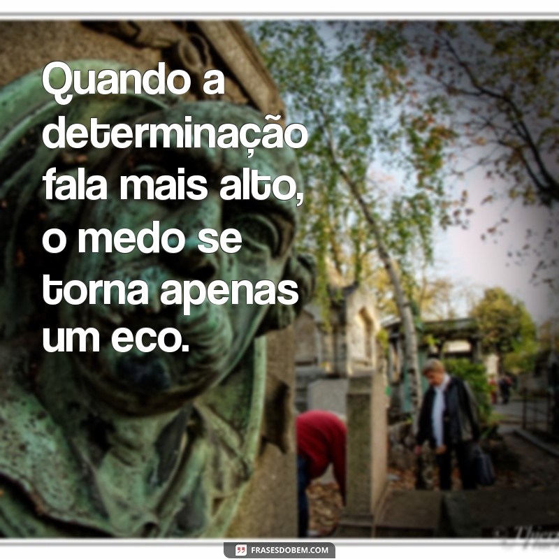 Frases Inspiradoras para Pessoas Determinadas: Motive-se e Alcance Seus Objetivos 