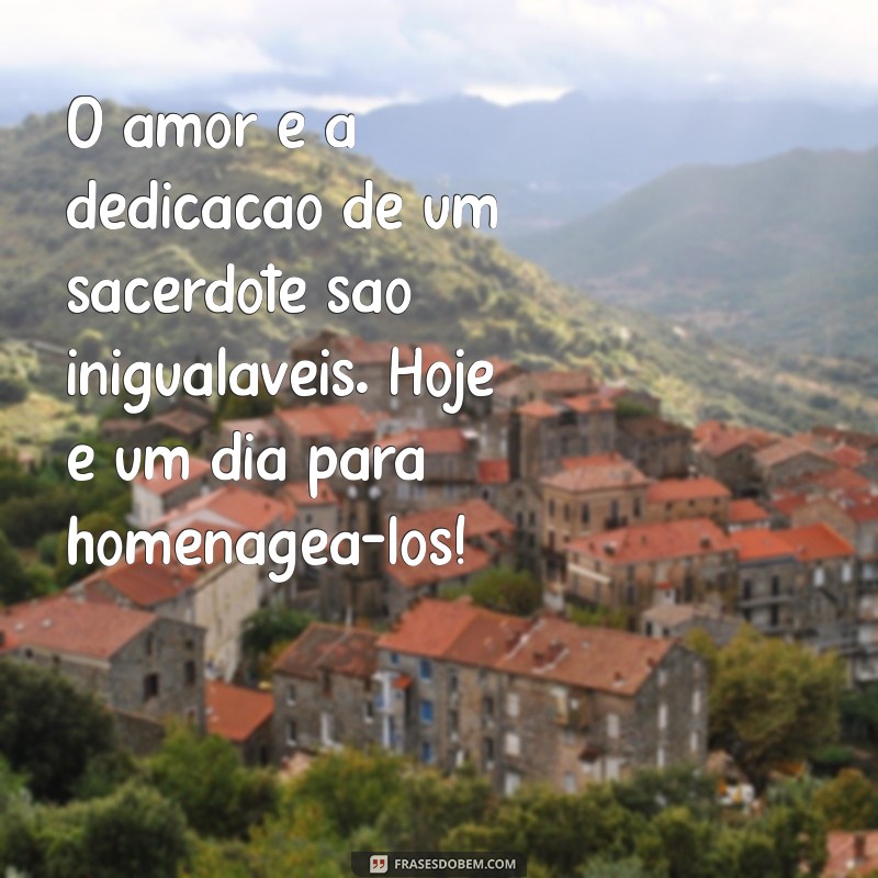 Mensagens Inspiring para Celebrar o Dia do Sacerdote 