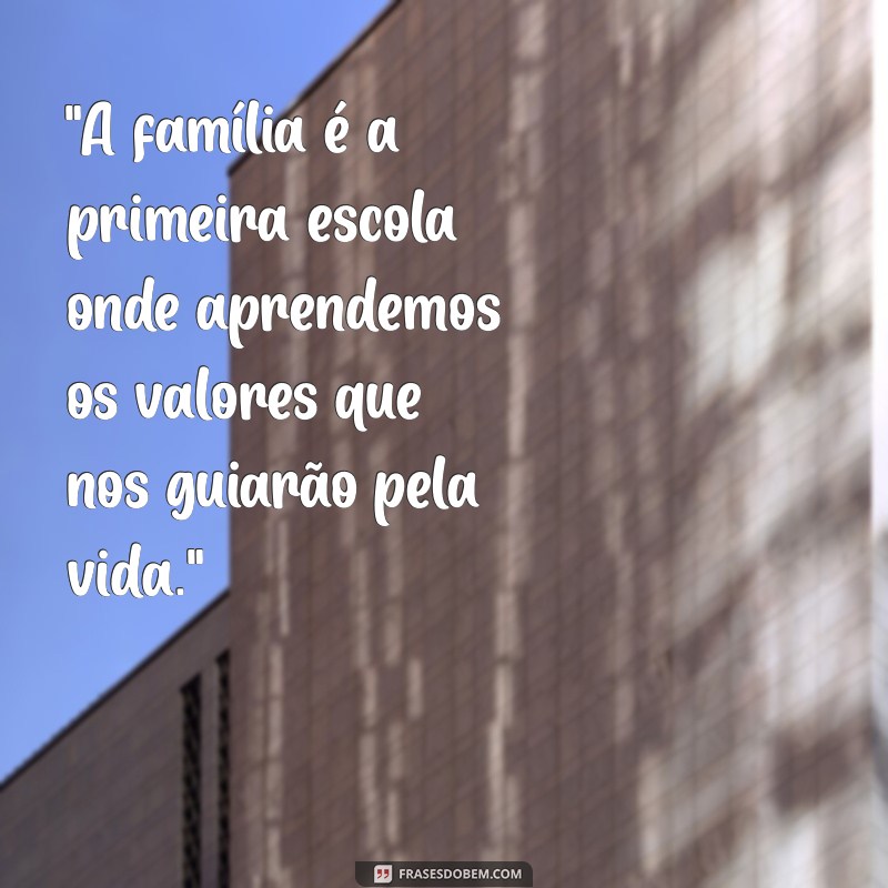 frases sobre a importância da família na escola 