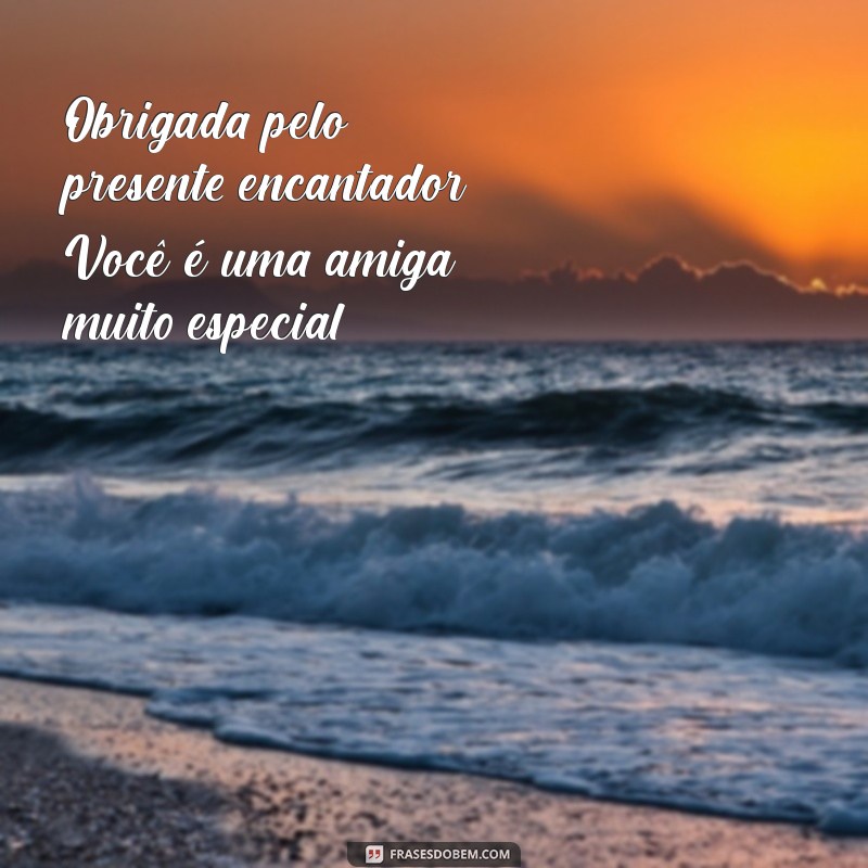 Como Agradecer a Amiga pelo Presente: Dicas e Frases Inspiradoras 