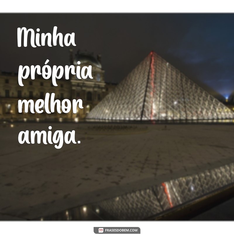 Frases Inspiradoras para Legendas de Fotos Sozinha no Instagram 