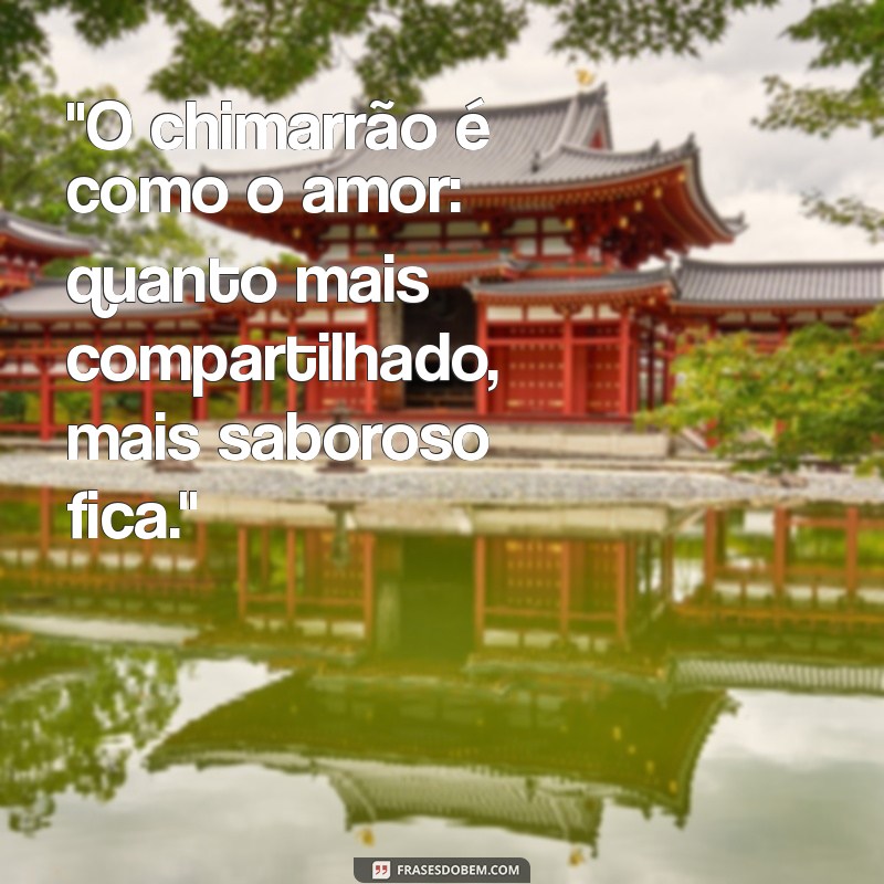 frases de chimarrão e amor 