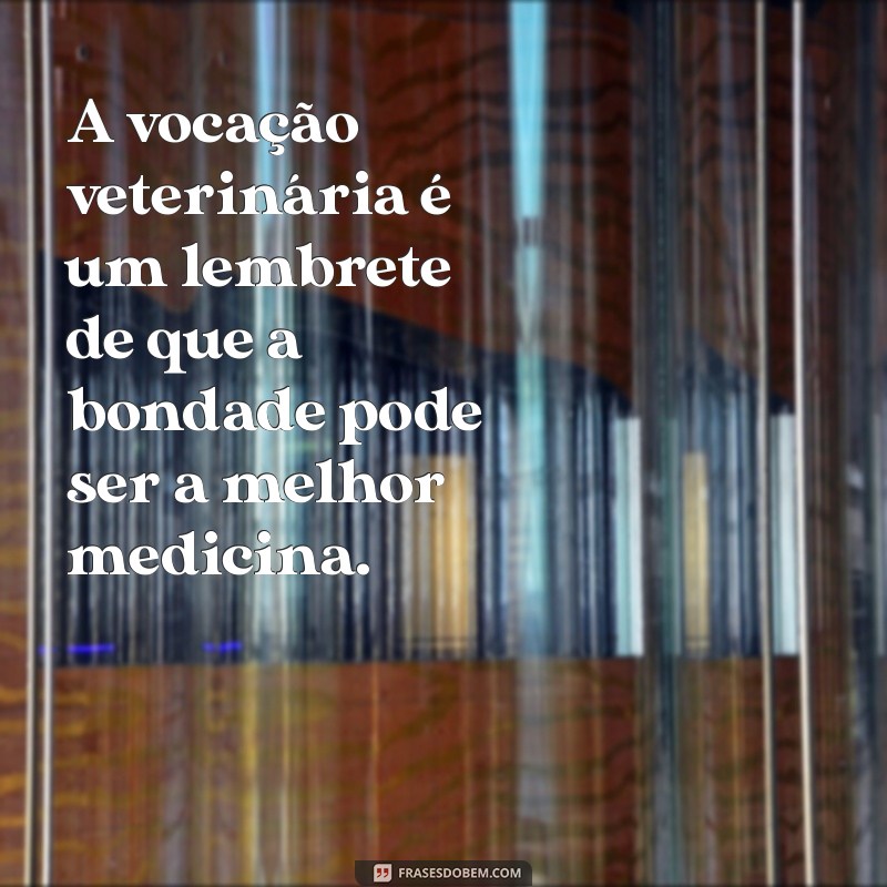 Frases Inspiradoras para Celebrar o Dia do Médico Veterinário 