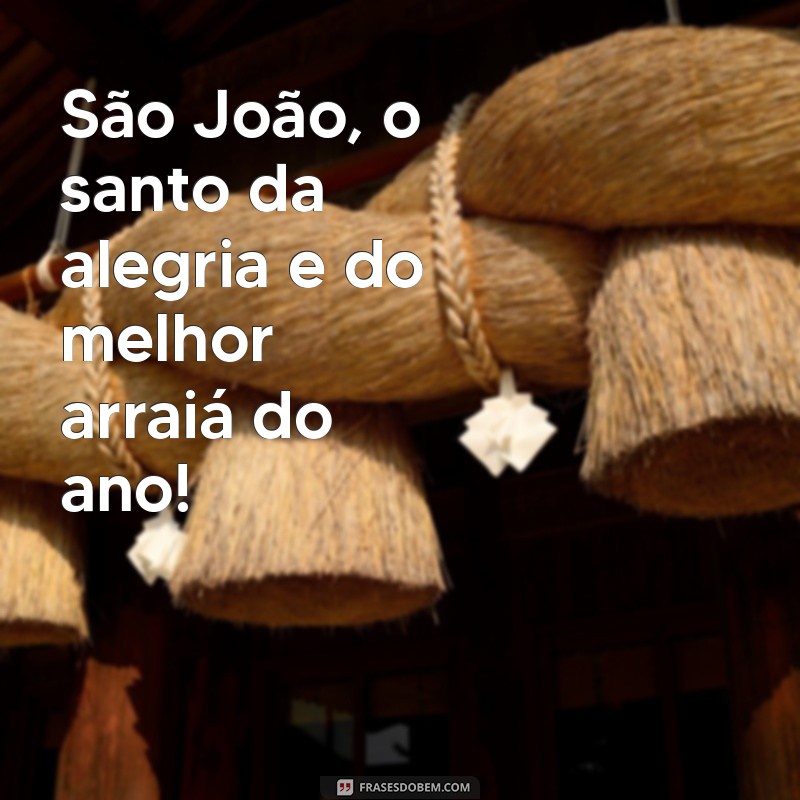 Frases Criativas para Arrasar na Sua Festa Junina 