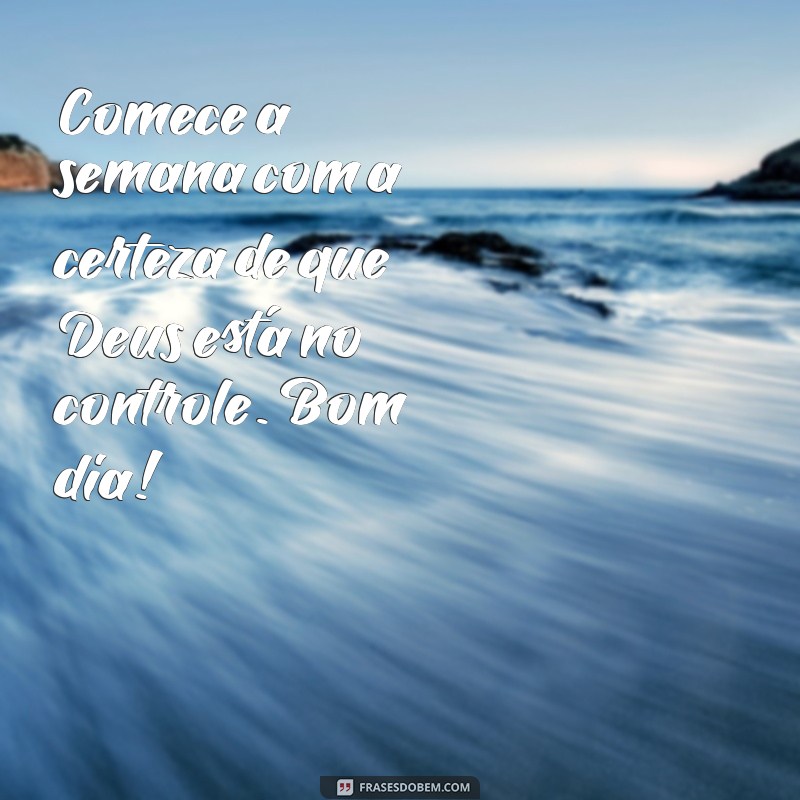 Mensagens Inspiradoras de Bom Dia para Segunda-Feira: Frases de Deus para Compartilhar no WhatsApp 