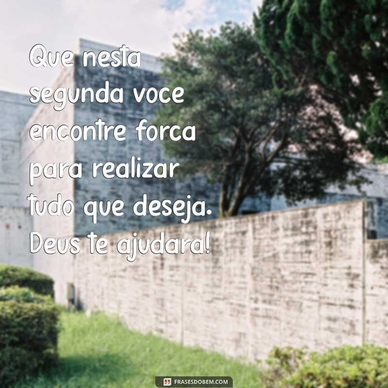 Mensagens Inspiradoras de Bom Dia para Segunda-Feira: Frases de Deus para Compartilhar no WhatsApp 