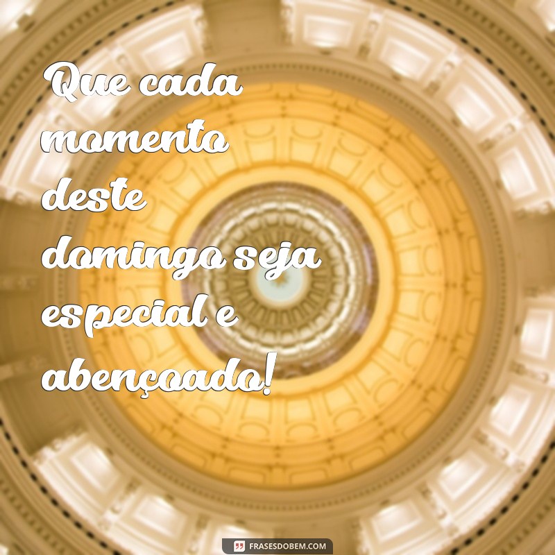 29 Frases Inspiradoras para um Ótimo Domingo Abençoado 