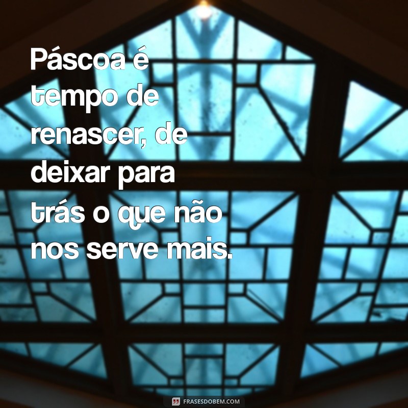 Descubra o Verdadeiro Sentido da Páscoa: Frases Inspiradoras para Refletir 