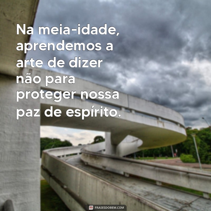 Descubra os Desafios e Oportunidades da Meia Idade: Guia Completo para uma Vida Plena 