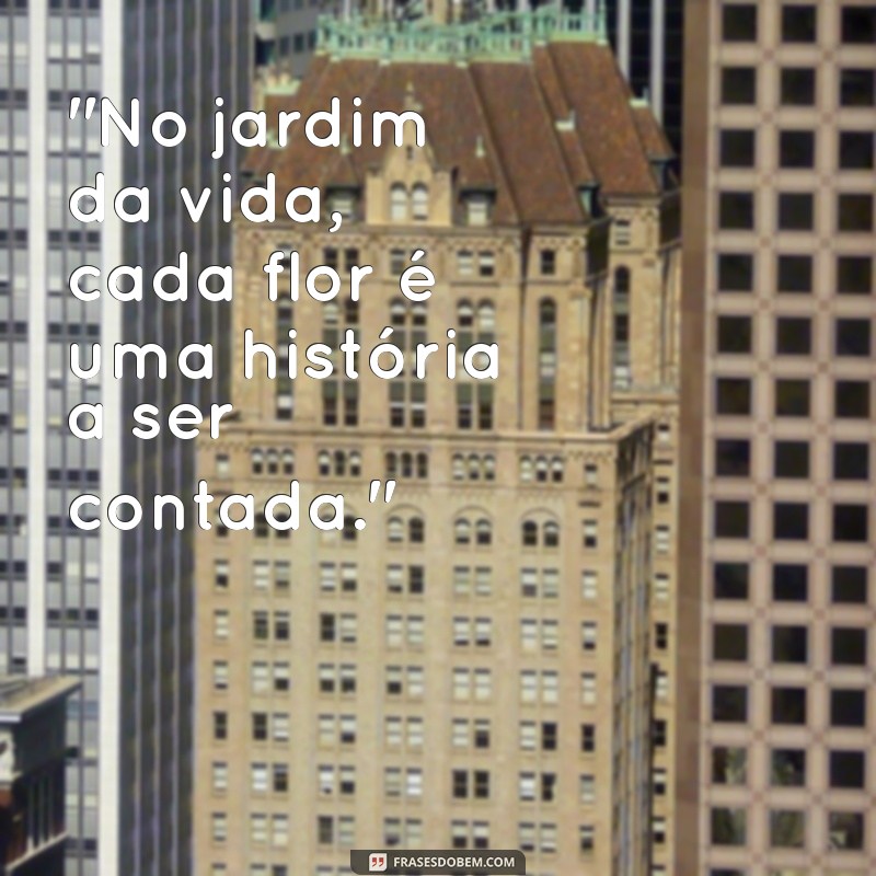 frases com jardim 