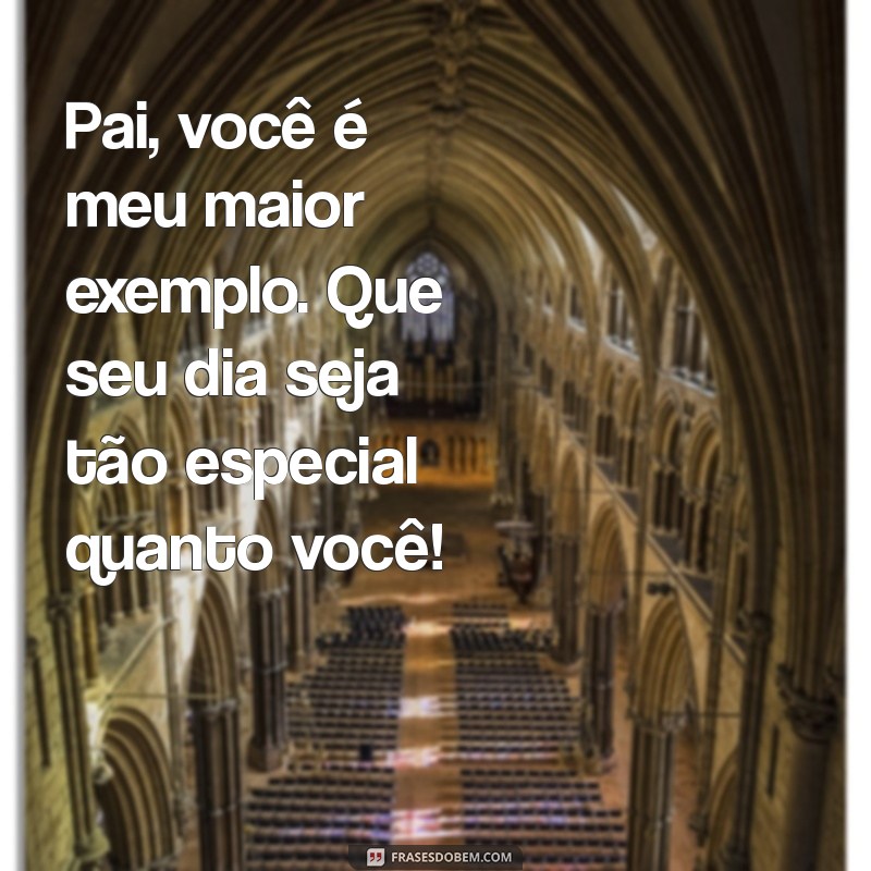 Frases Inspiradoras para Celebrar o Dia dos Pais com Amor e Alegria 