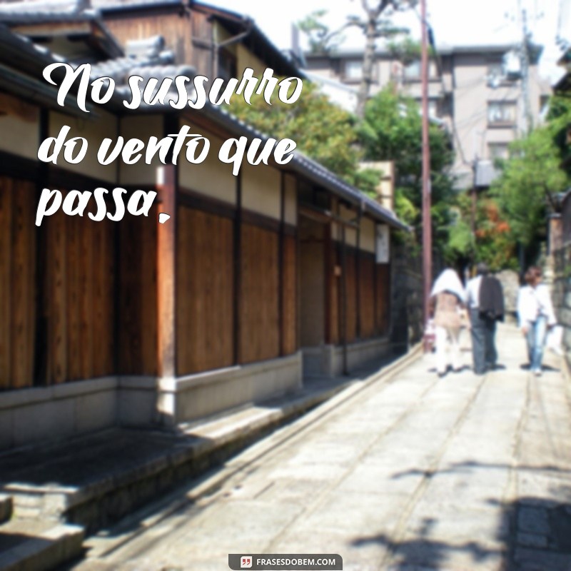 poema sobre paz No sussurro do vento que passa,