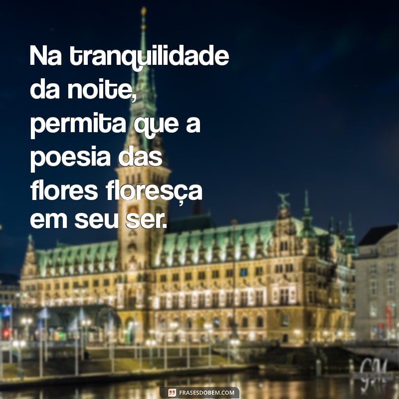 Encante suas Noites: Poesias e Flores para um Sonho Aconchegante 