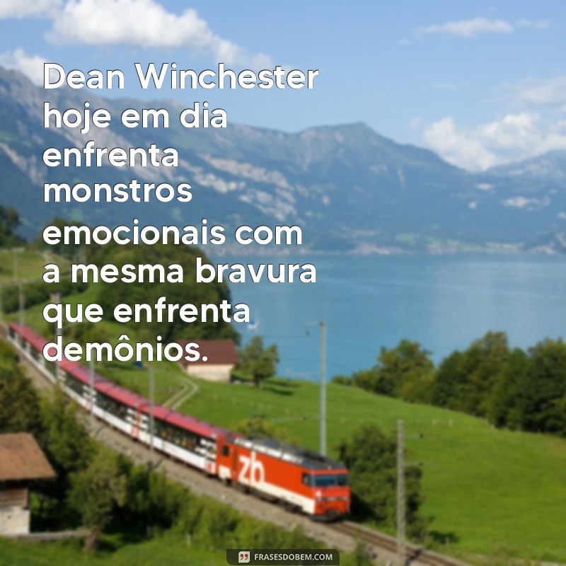 dean winchester hoje em dia Dean Winchester hoje em dia enfrenta monstros emocionais com a mesma bravura que enfrenta demônios.