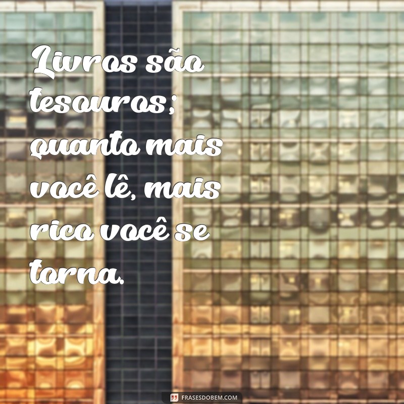 Descubra Frases Motivacionais que Inspiram o Amor pela Leitura 