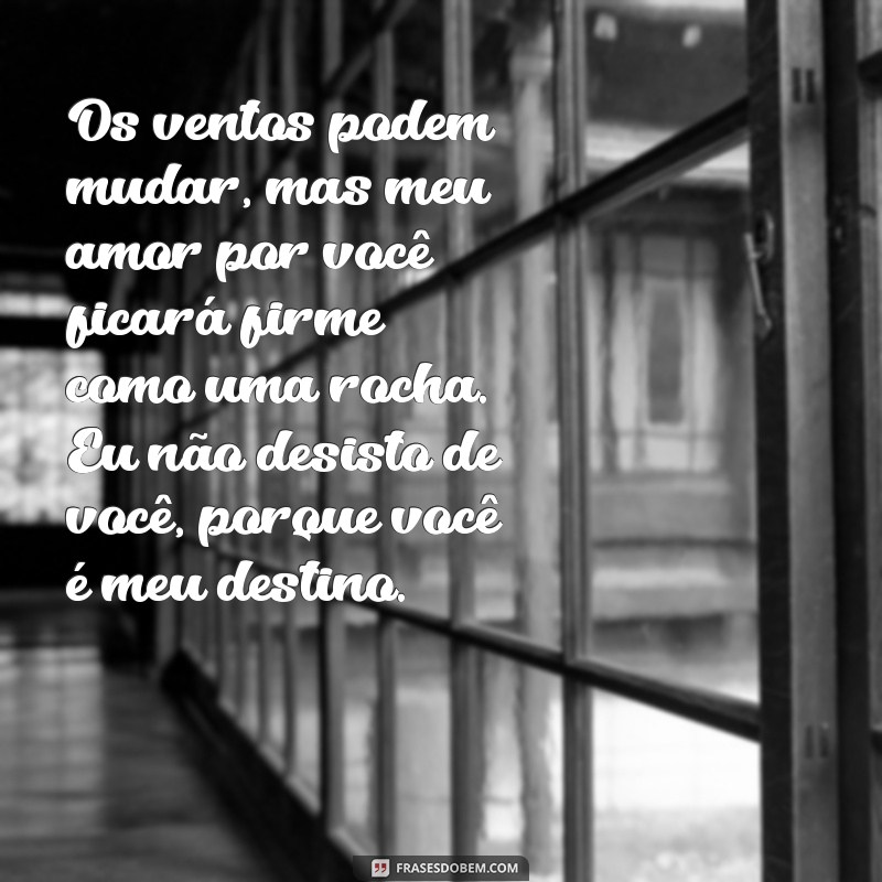 Eu Te Amo: Mensagens Poderosas para Nunca Desistir do Amor 