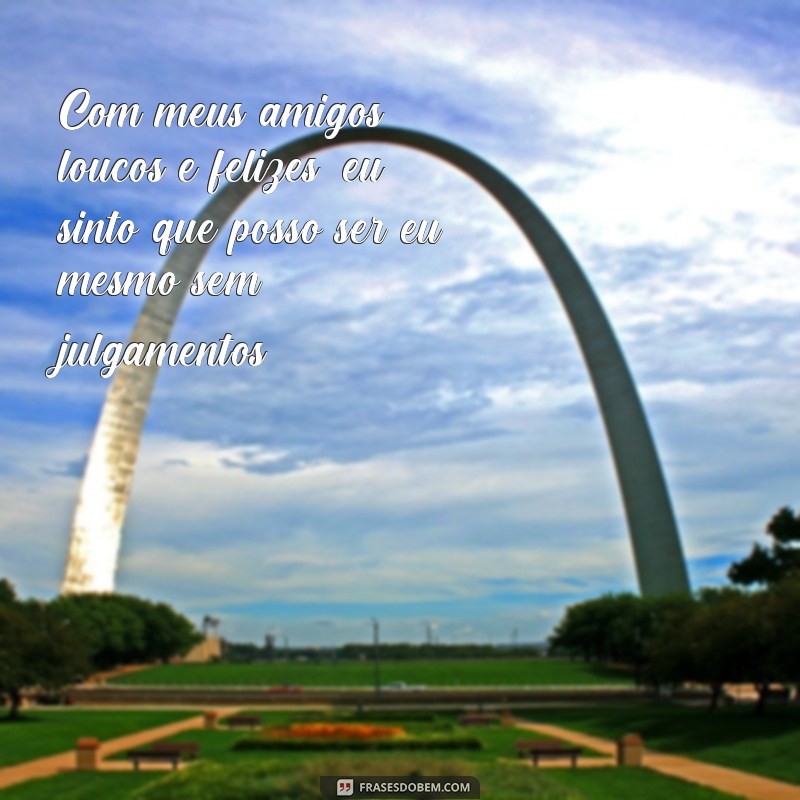 Descubra as melhores frases de amizade para celebrar a loucura e a felicidade! 