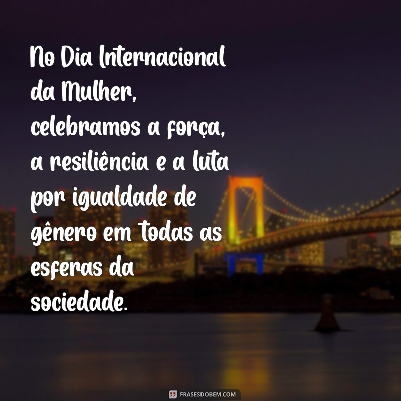 redação dia internacional das mulhere No Dia Internacional da Mulher, celebramos a força, a resiliência e a luta por igualdade de gênero em todas as esferas da sociedade.