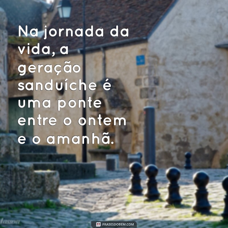 Entenda a Geração Sandwich: Desafios e Oportunidades na Vida Moderna 