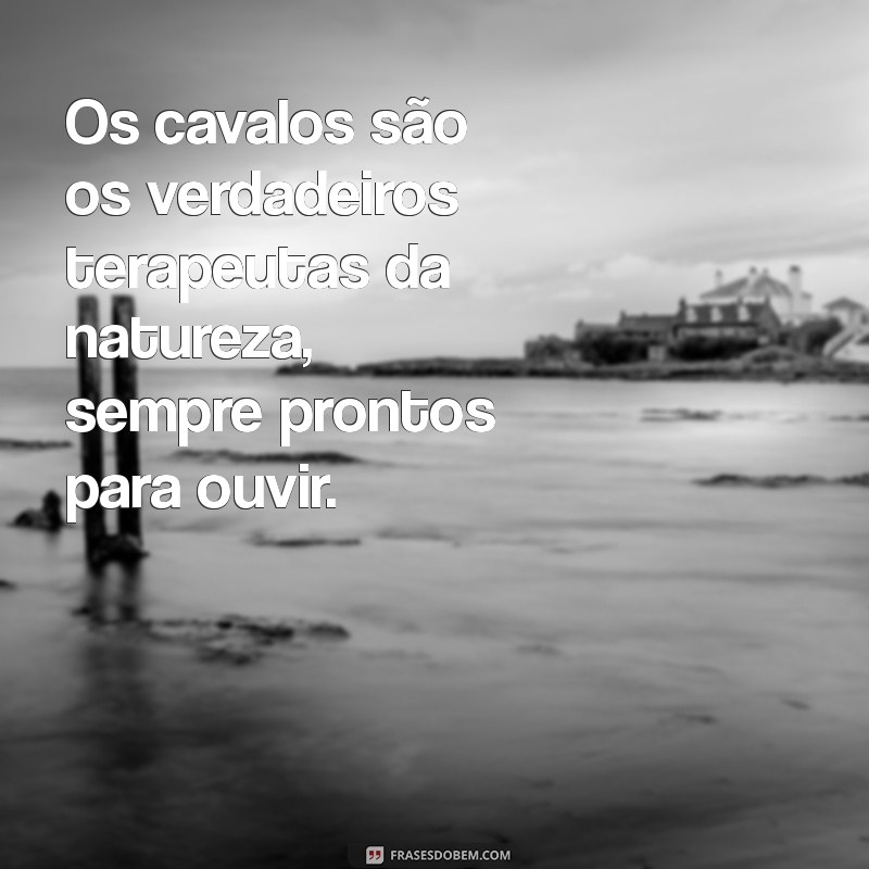 Frases Inspiradoras para Amantes de Cavalos: Celebre a Conexão com Seu Melhor Amigo 