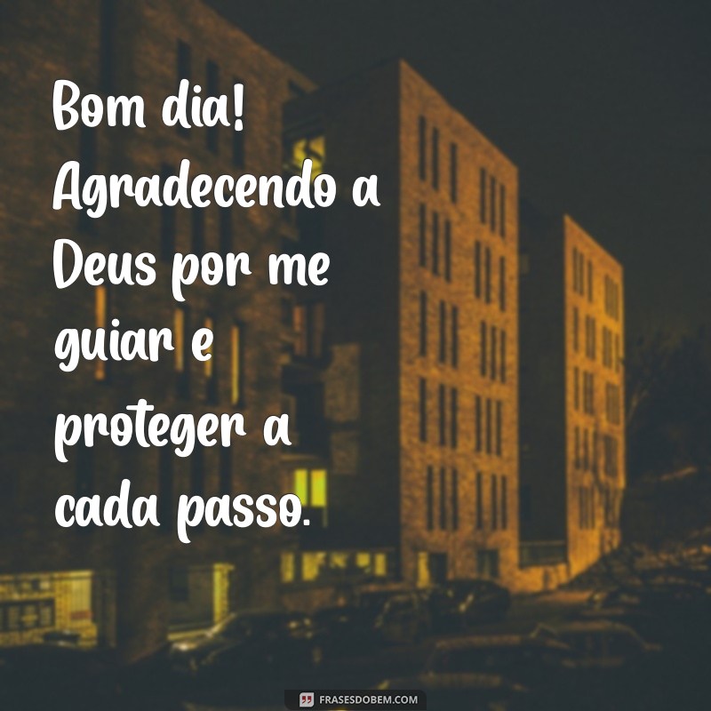 Bom Dia: Agradecendo a Deus com Frases Inspiradoras para Começar o Dia 