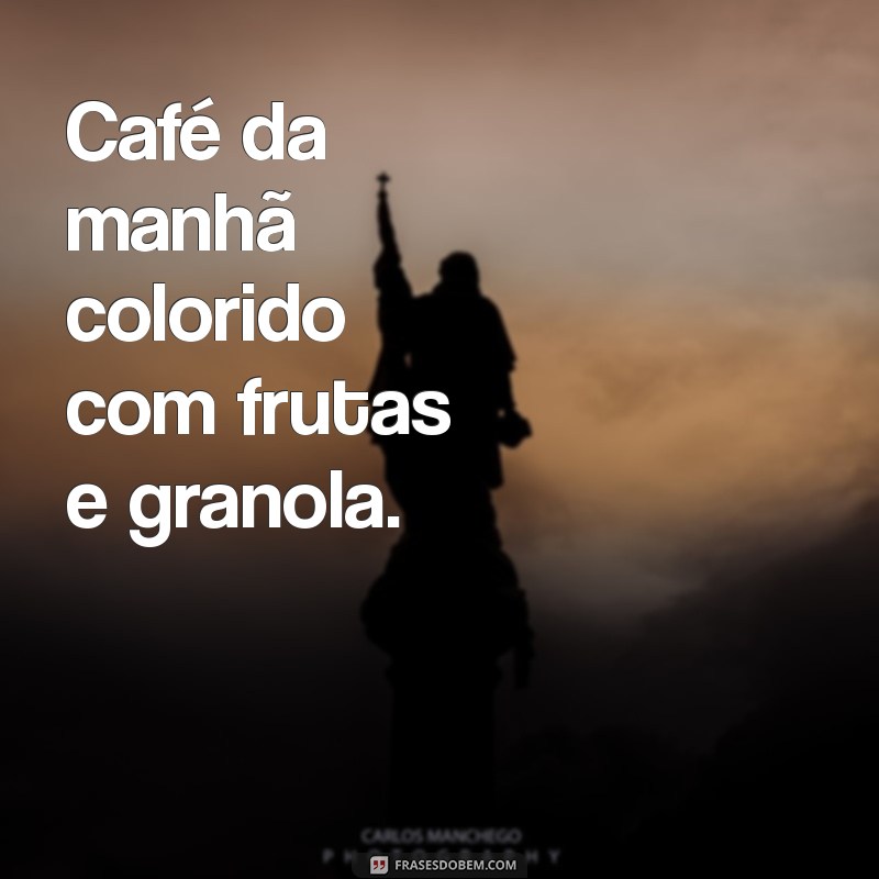 fotos para pôr no instagram Café da manhã colorido com frutas e granola.