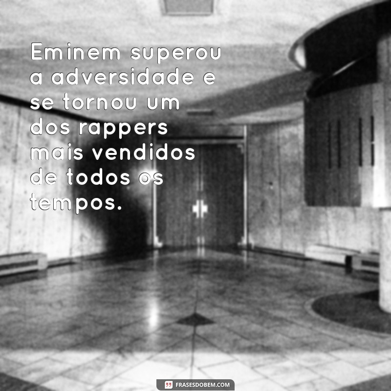 Descubra a Fascinante História de Eminem: A Jornada do Rapper que Mudou o Mundo da Música 