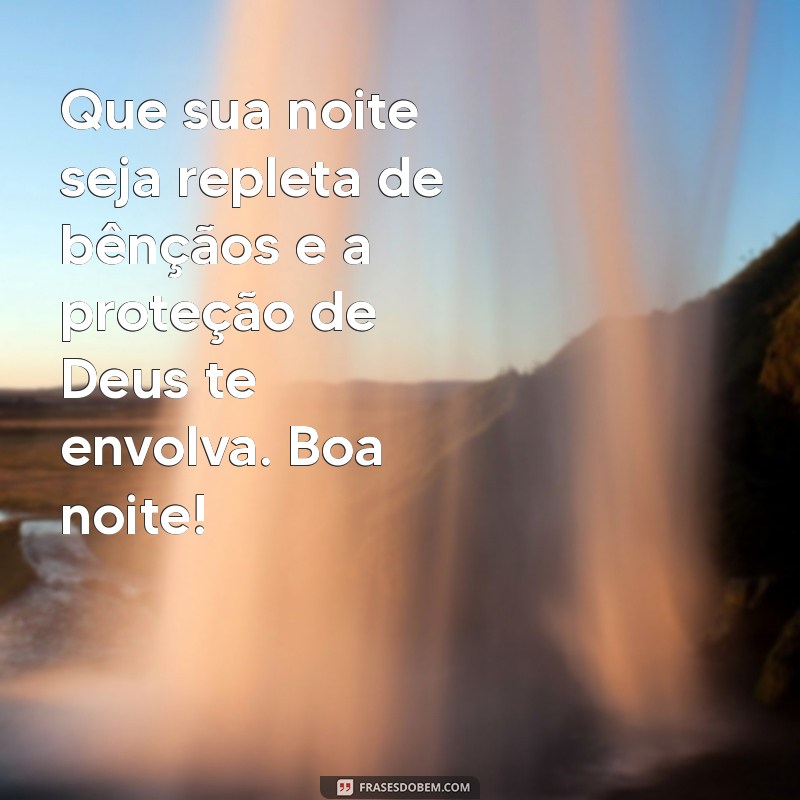 Boa Noite: Mensagens de Paz e Proteção para Você 