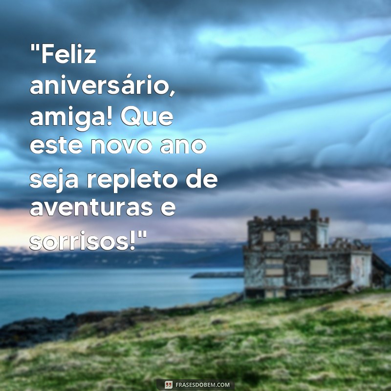 frases de aniversário para a amiga 