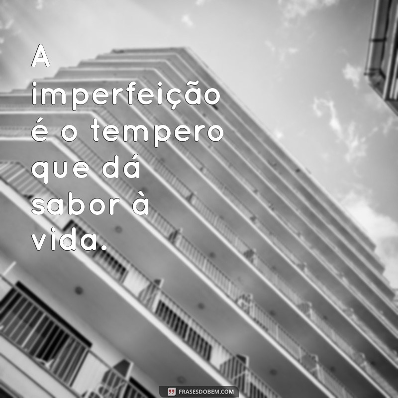 Imperfeito: A Beleza das Imperfeições na Vida e na Arte 