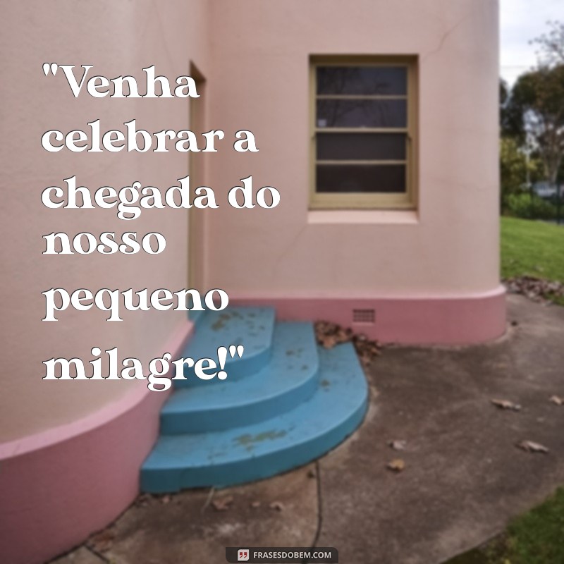 frases para colocar em convite de cha de bebe 