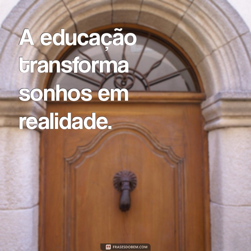 Mensagens Inspiradoras para Transformar a Educação: Motivação e Reflexão 