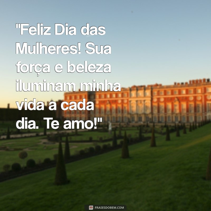 mensagem de feliz dia das mulheres para namorada 