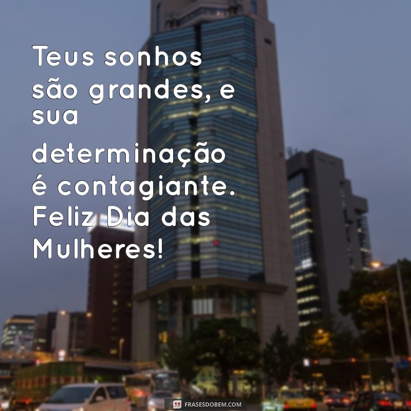 Mensagem Especial de Feliz Dia das Mulheres para Encantar Sua Namorada 