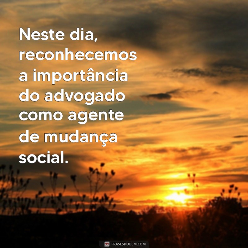 Dia do Advogado: Celebre a Importância da Advocacia e dos Profissionais do Direito 