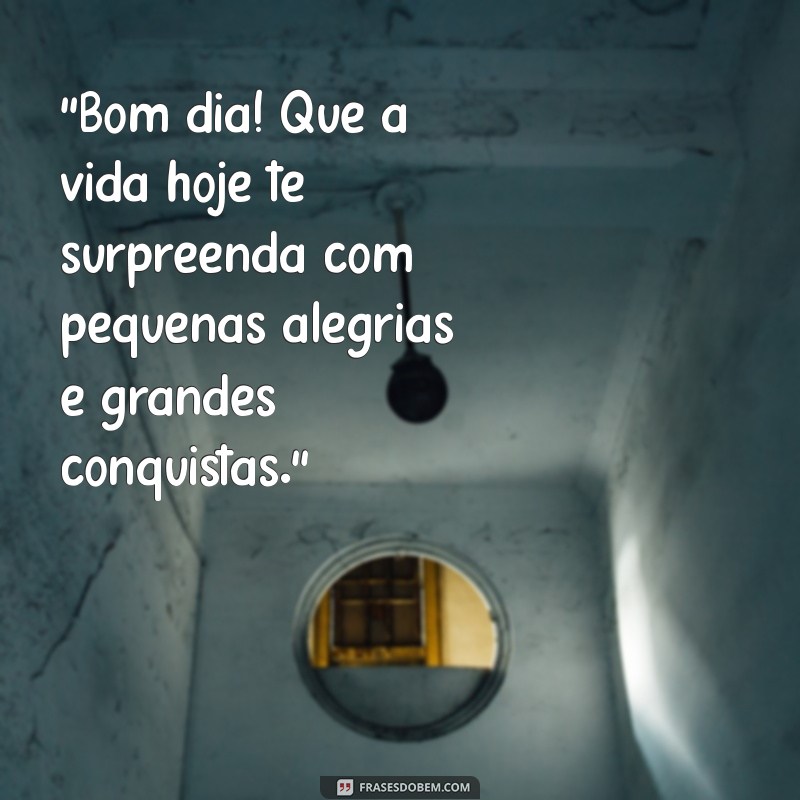 bom dia sobre a vida 