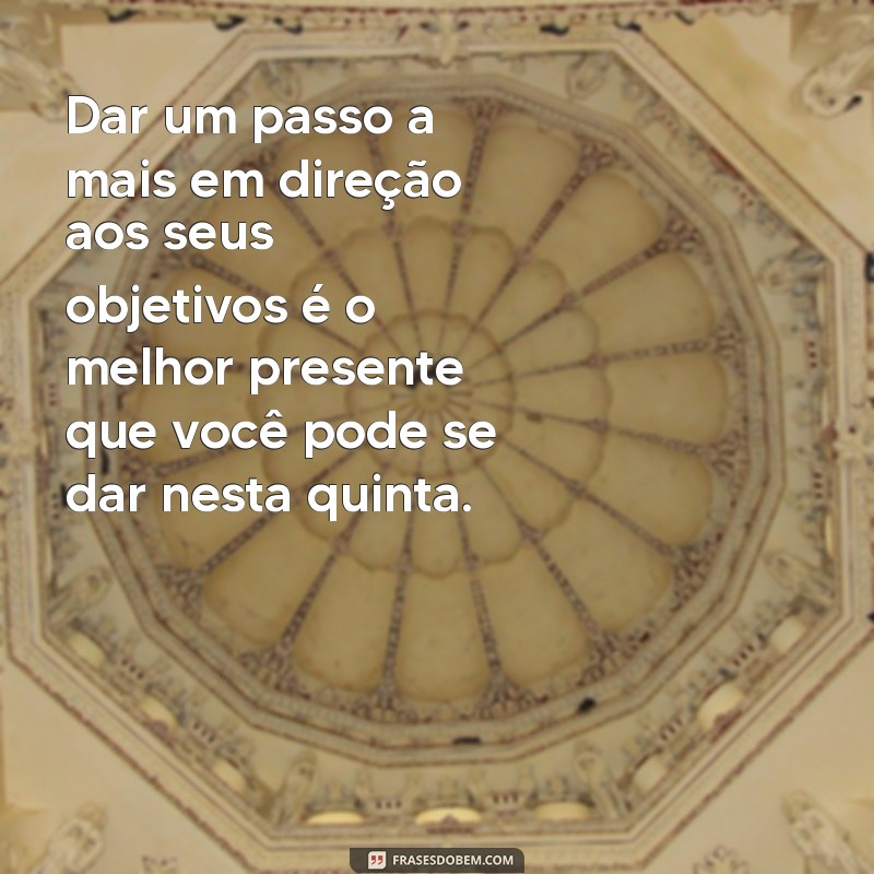 Inspire sua Quinta-Feira: Mensagens Motivacionais para Começar o Dia 